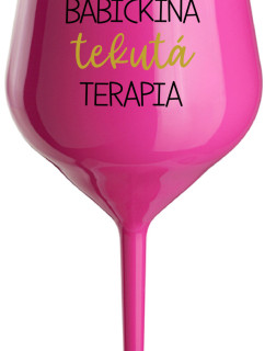 BABIČKINA TEKUTÁ TERAPIA - růžový nerozbitný pohár na víno 470 ml