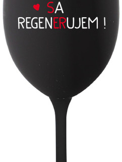 DNES SA REGENERUJEM! - čierny pohár na víno 350 ml