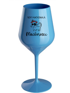 SOM MAČKONALÁ. MAČKOROŽEC - modrá nerozbitná sklenice na víno 470 ml