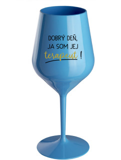 DOBRÝ DEŇ, JA SOM JEJ TERAPEUT! - modrý nerozbitný pohár na víno 470 ml