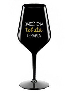 BABIČKINA TEKUTÁ TERAPIA - čierny nerozbitný pohár na víno 470 ml