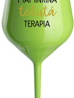 MAMINKINA TEKUTÁ TERAPIA  - zelená nerozbitná sklenice na víno 470 ml