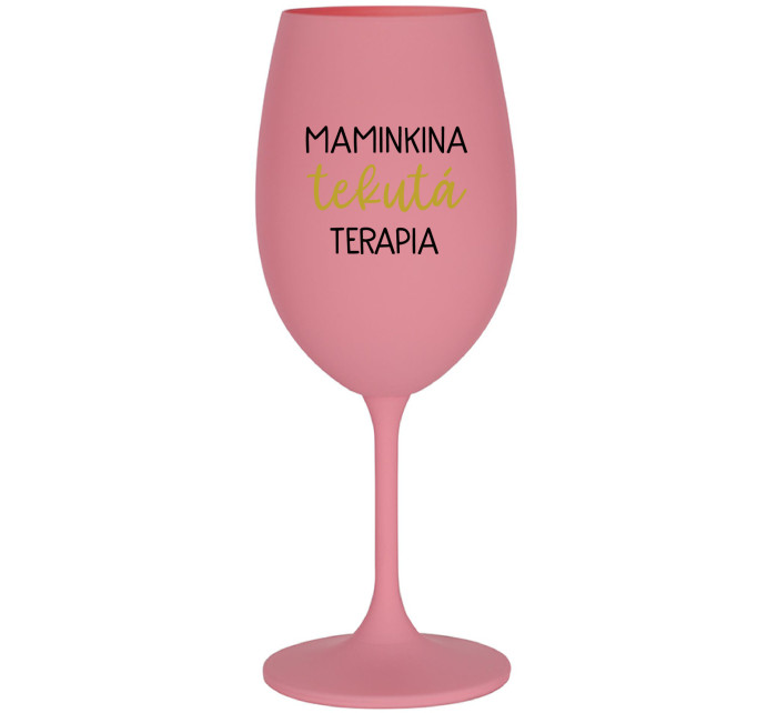 MAMINKINA TEKUTÁ TERAPIA  - ružový pohár na víno 350 ml