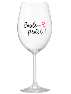 BUDE PRDEL! - priehľadný pohár na víno 350 ml