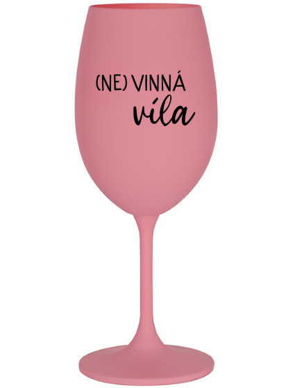 (NE)VINNÁ VÍLA - ružový pohár na víno 350 ml