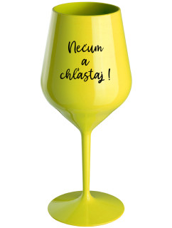 NEČUM A CHĽASTAJ! - žltý nerozbitný pohár na víno 470 ml