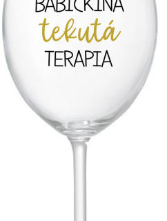 BABIČKINA TEKUTÁ TERAPIA - priehľadný pohár na víno 350 ml