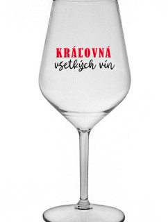 KRÁĽOVNÁ VŠETKÝCH VÍN - priehľadný nerozbitný pohár na víno 470 ml