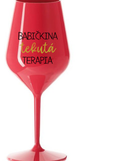 BABIČKINA TEKUTÁ TERAPIA - červený nerozbitný pohár na víno 470 ml