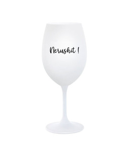 NERUSHIT! - biely pohár na víno 350 ml