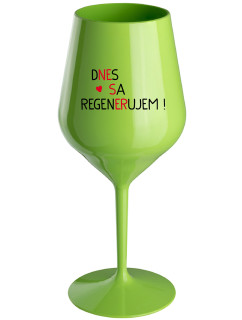 DNES SA REGENERUJEM! - zelený nerozbitný pohár na víno 470 ml