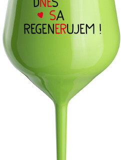 DNES SA REGENERUJEM! - zelený nerozbitný pohár na víno 470 ml