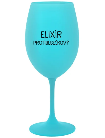ELIXÍR PROTIBLBEČKOVÝ - tyrkysový pohár na víno 350 ml