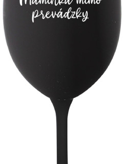MAMINKA MIMO PREVÁDZKY - čierny pohár na víno 350 ml