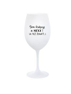 SOM KRÁSNY A SEXY! (A TIEŽ ŽENATÝ...) - biely pohár na víno 350 ml