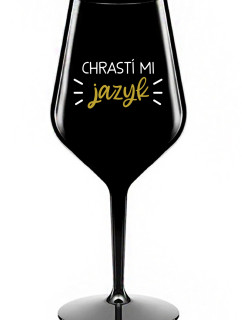 CHRASTÍ MI JAZYK - čierny nerozbitný pohár na víno 470 ml