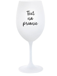 TEXT NA PRIANIE - biely pohár na víno 350 ml