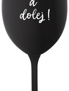 NEČUM A DOLEJ! - čierny pohár na víno 350 ml