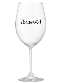 NERUSHIT! - priehľadný pohár na víno 350 ml
