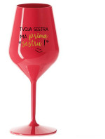 TVOJA SESTRA MÁ PRIMA SESTRU! - červený nerozbitný pohár na víno 470 ml